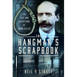 The Hangman's Scrapbook: The Life and Executions of John Ellis