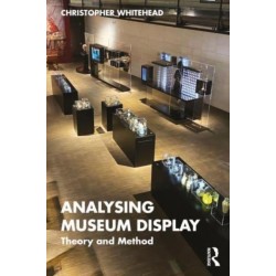 Analysing Museum Display: Theory and Method