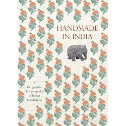 Handmade in India: A Geographic Encyclopedia of Indian Handicrafts
