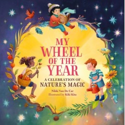 My Wheel of the Year: A Celebration of Nature's Magic