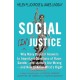 Social (In)justice: Why Many Popular Answers to Important Questions of Race, Gender, and Identity Are Wrong--and How to Know What's Right: A Reader-Friendly Remix of Cynical Theories