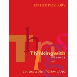 Thinking with Things: Toward a New Vision of Art
