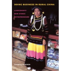 Doing Business in Rural China: Liangshan's New Ethnic Entrepreneurs
