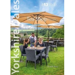 Top 10 Yorkshire Dales Tea Shop Walks: Walks to the best tea-shops and cafes