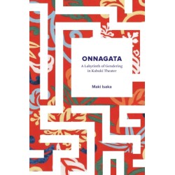Onnagata: A Labyrinth of Gendering in Kabuki Theater
