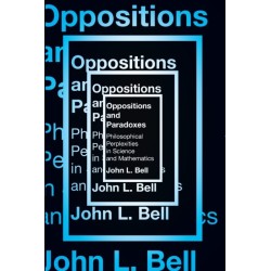 Oppositions and Paradoxes: Philosophical Perplexities in Science and Mathematics