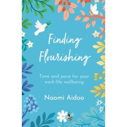 Finding Flourishing: Time and pace for your work-life wellbeing