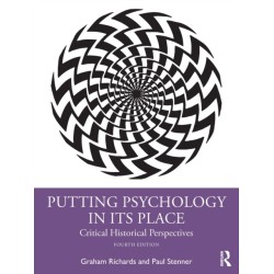 Putting Psychology in its Place: Critical Historical Perspectives