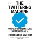 The Twittering Machine: How Capitalism Stole Our Social Life