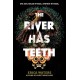 The River Has Teeth