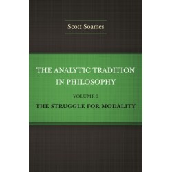 The Analytic Tradition in Philosophy, Volume 3: The Struggle for Modality