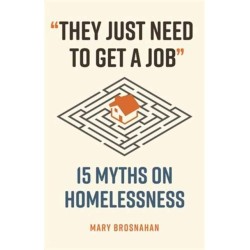 They Just Need to Get a Job: 15 Myths on Homelessness