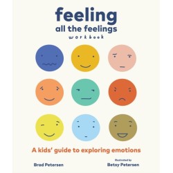 Feeling All the Feelings Workbook: A Kids' Guide to Exploring Emotions