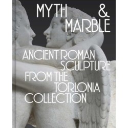 Myth and Marble: Ancient Roman Sculpture from the Torlonia Collection
