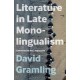 Literature in Late Monolingualism: Literacies for the Linguacene