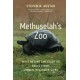 Methuselah's Zoo: What Nature Can Teach Us about Living Longer, Healthier Lives