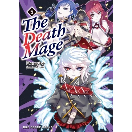 The Death Mage Volume 5: Light Novel