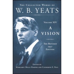 A Vision: The Revised 1937 Edition: The Collected Works of W.B. Yeats Volume XIV