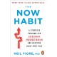 The Now Habit: A Strategic Program for Overcoming Procrastination and Enjoying Guilt-Free Play
