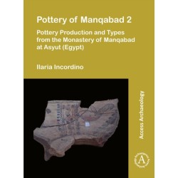 Pottery of Manqabad 2: Pottery Production and Types from the Monastery of Manqabad at Asyut (Egypt)