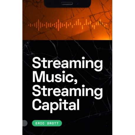 Streaming Music, Streaming Capital