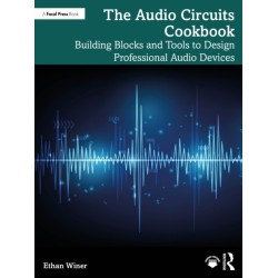 The Audio Circuits Cookbook: Building Blocks and Tools to Design Professional Audio Devices