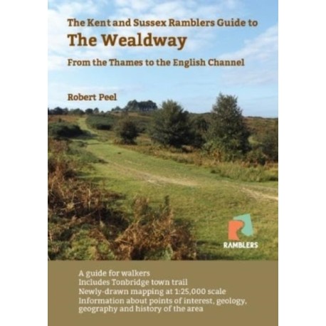 The Kent and Sussex Ramblers Guide to the Wealdway: From the Thames to the English Channel