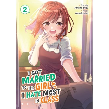 I Got Married to the Girl I Hate Most in Class (Manga) Vol. 2