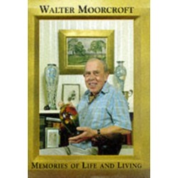 Walter Moorcroft: Memories of Life and Living