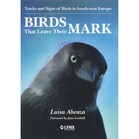 Birds That Leave Their Mark. Tracks and Signs of Birds in South-west Europe