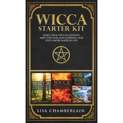 Wicca Starter Kit: Wicca for Beginners, Finding Your Path, and Living a Magical Life