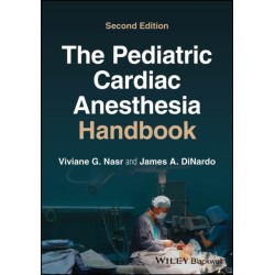 The Pediatric Cardiac Anesthesia Handbook