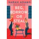 Beg, Borrow, or Steal: A Novel