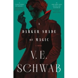 A Darker Shade of Magic: A Novel