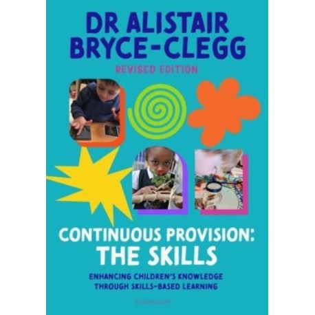 Continuous Provision: The Skills: Enhancing children's development through skills-based learning