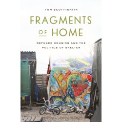 Fragments of Home: Refugee Housing and the Politics of Shelter