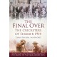 The Final Over: The Cricketers of Summer 1914