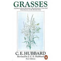 Grasses: A Guide to Their Structure, Identification, Uses and Distribution