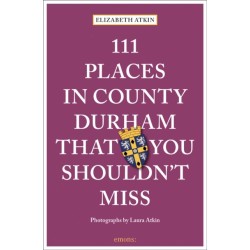 111 Places in County Durham That You Shouldn't Miss