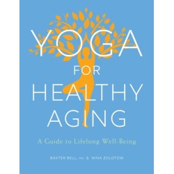 Yoga for Healthy Aging: A Guide to Lifelong Well-Being