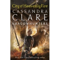 The Mortal Instruments 6: City of Heavenly Fire: From the international bestselling author who defined romantasy: the original Shadowhunter series about demon hunting, betrayal, secrets and forbidden love