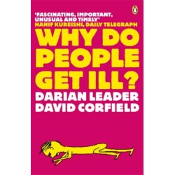 Why Do People Get Ill?: Exploring the Mind-body Connection