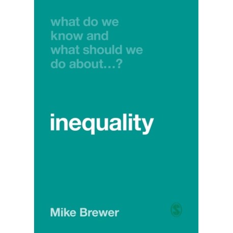 What Do We Know and What Should We Do About Inequality?