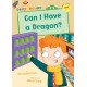 Can I Have a Dragon?: (Yellow Early Reader)