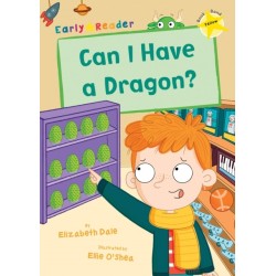Can I Have a Dragon?: (Yellow Early Reader)