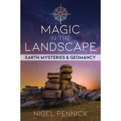 Magic in the Landscape: Earth Mysteries and Geomancy