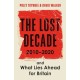 The Lost Decade: 2010–2020, and What Lies Ahead for Britain