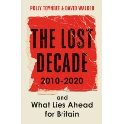 The Lost Decade: 2010–2020, and What Lies Ahead for Britain