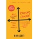 Radical Candor: Fully Revised & Updated Edition: Be a Kick-Ass Boss Without Losing Your Humanity