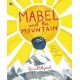 Mabel and the Mountain: a story about believing in yourself